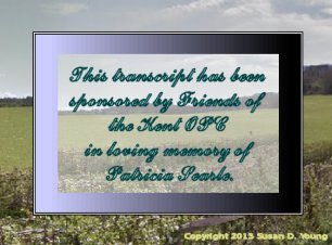Transcript sponsored by Friends of the Kent OPC in loving memory of Patricia Searle